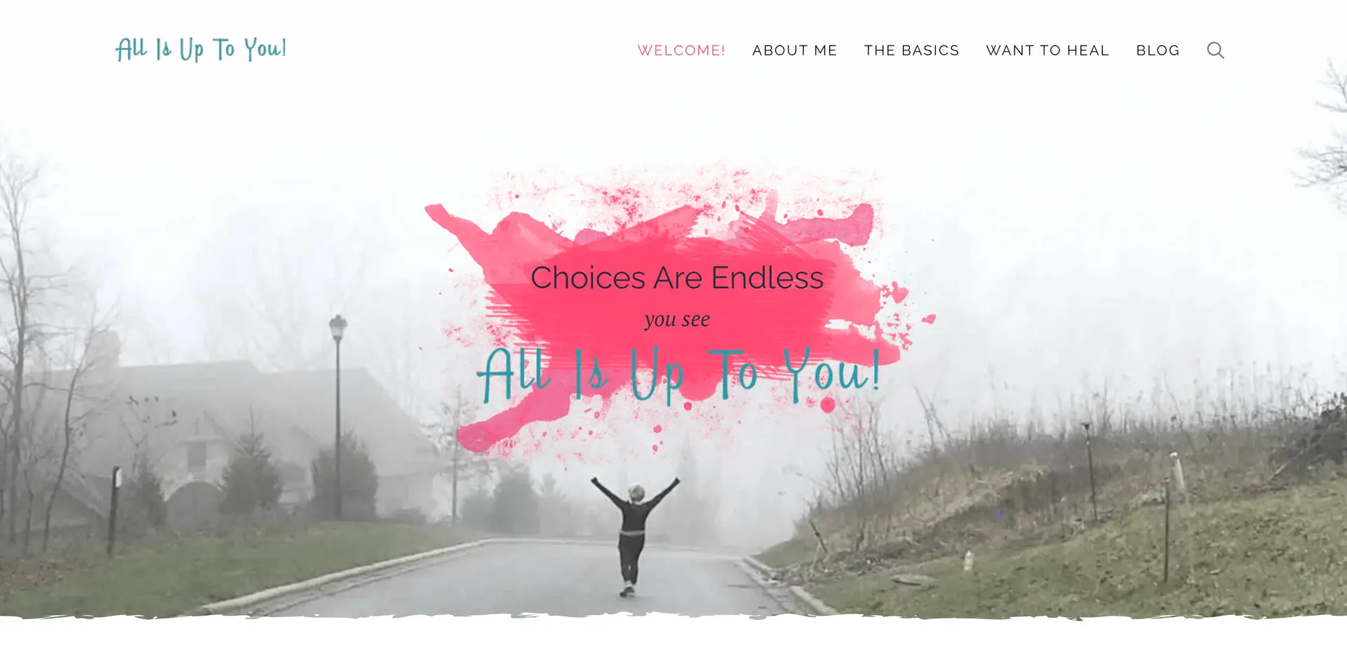 All Is Up To You - Choices Are Endless